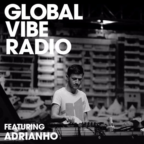 6AM - Global Vibe Radio 037: Adrianho
