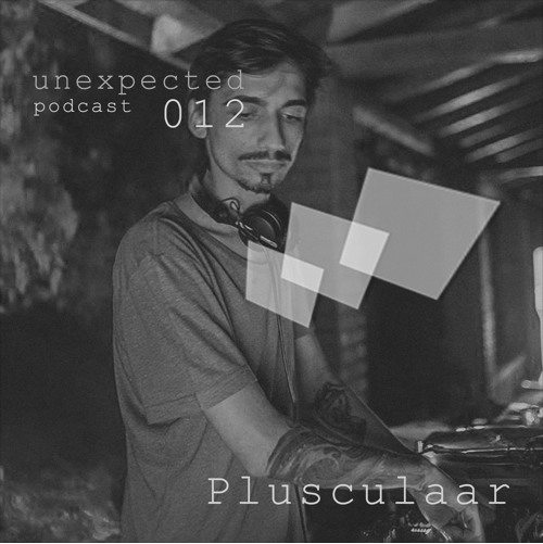 unexpected podcast 012 - Plusculaar /Special first anniversary /