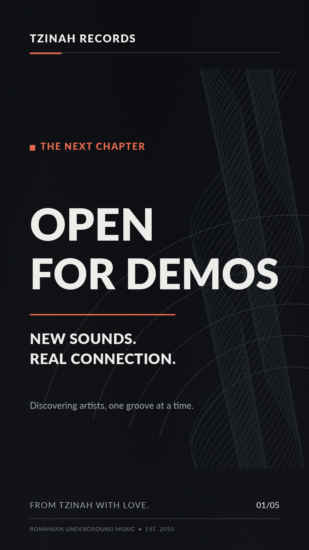 # Tzinah Records Is Open for Demos **New sounds, fresh perspectives, and the same love for underground music.** Tzinah Records is officially **open for demo submissions!** Since 2010, we've been exploring the deeper side of electronic music, bringing together artists and sounds that share our passion for minimal, microhouse, rominimal, and the underground spirit. As we move into a new chapter, we're looking forward to discovering fresh music, connecting with new artists, and continuing our journey with a more selective and thoughtful approach to releases. **We're looking for originality, personality, and music that tells its own story.** Whether you're an emerging producer or an established artist, if your sound resonates with the Tzinah philosophy, we'd love to hear it. ### How to Submit Your Demo Send us up to **5 exclusive, unreleased tracks**, along with a short introduction about yourself. Please review our submission guidelines before sending your music: **https://tzinahrecords.info/demos/** Demo submissions: **hello@tzinahrecords.info** We're excited to hear what you've been creating and discover where the music takes us next. **From Tzinah with Love.**