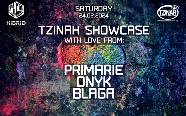 FEB24: Tzinah Showcase with Love from Primarie, Onyk, Blaga