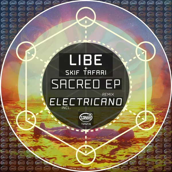 TZH231 // Libe – Sacred EP incl. Skif Tafari, Electricano